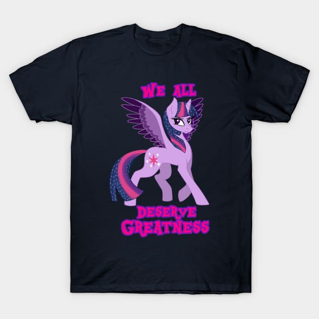 We All Deserve Greatness T-Shirt by Tox